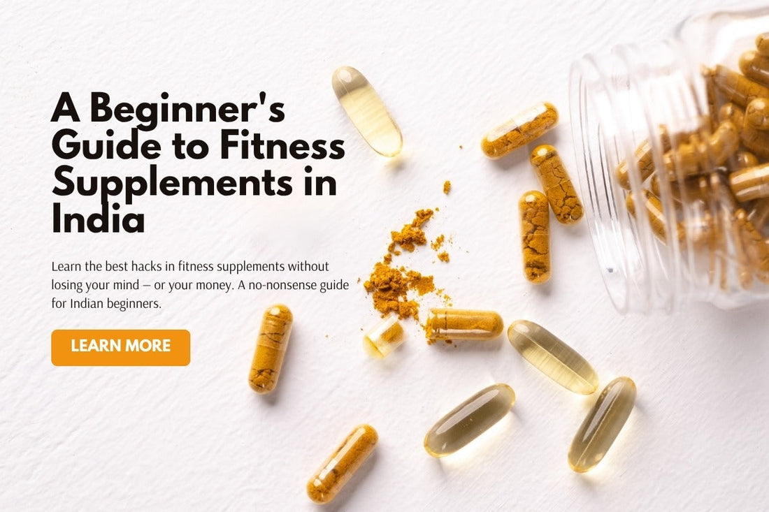 A Beginner's Guide to Fitness Supplements in India