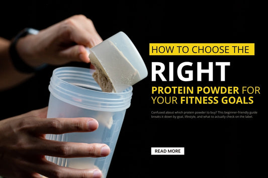 How to Choose the Right Protein Powder for Your Fitness Goals